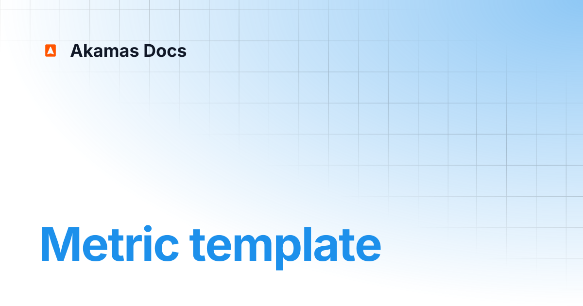 Metric template | Akamas Docs