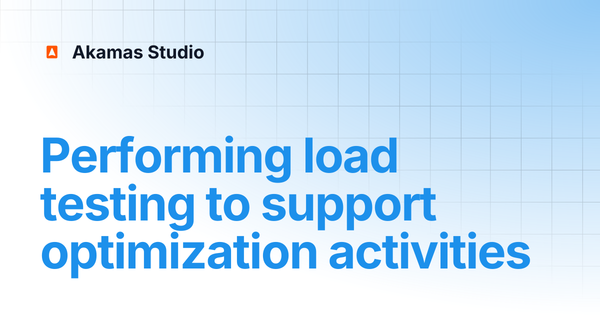 Performing load testing to support optimization activities | 3.6 ...