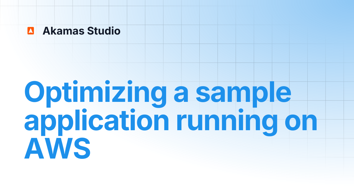 Optimizing a sample application running on AWS | 3.6 | Akamas Docs